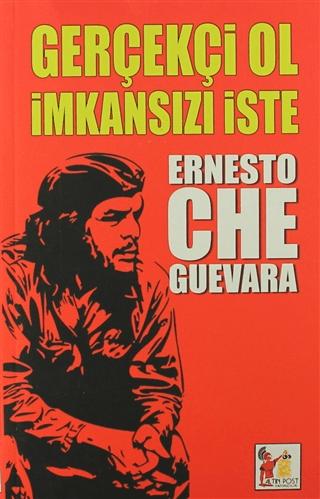 Gerçekçi Ol İmkansızı İste