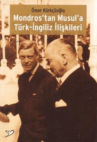 Mondros’tan Musul’a Türk-İngiliz İlişkileri | İmaj Yayıncılık (Ciltsiz)  - Resim 1