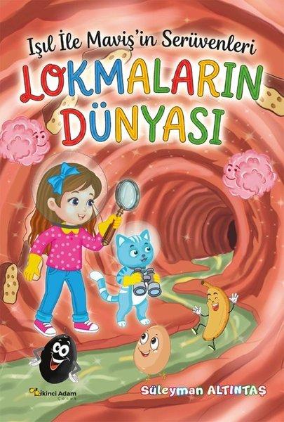 Lokmaların Dünyası - Işıl İle Maviş'in Serüvenleri | İkinci Adam Yayınları (İnce Kapak)  - Resim 1
