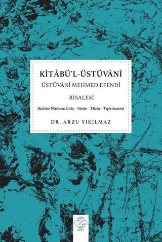 Kitabü'l-Üstüvani - Üstüvani Mehmed Efendi Risalesi | Post Yayınevi (Ciltsiz)  - Resim 1