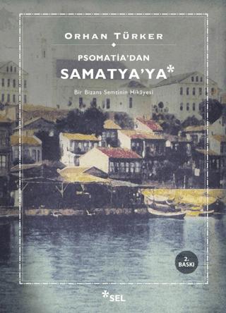 Psomatia’dan Samatya’ya | Sel Yayıncılık (Ciltsiz)  - Resim 1