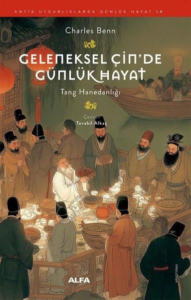 Geleneksel Çin'de Günlük Hayat - Tang Hanedanlığı | Alfa Yayıncılık (İnce Kapak)  - Resim 1