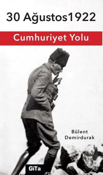 Cumhuriyet Yolu - 30 Ağustos 1922 | Gita Yayınevi (İnce Kapak)  - Resim 1