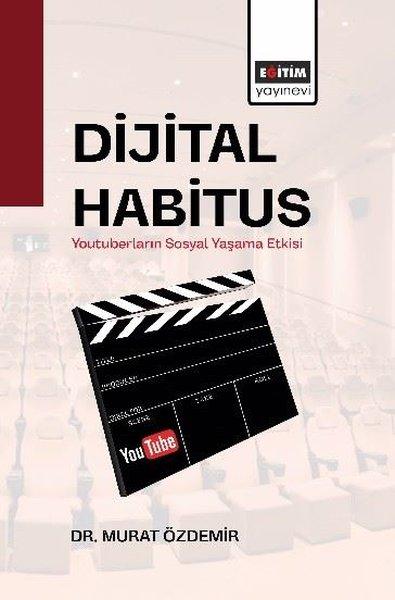 Dijital Habitus - Youtuberların Sosyal Yaşama Etkisi | Eğitim Yayınevi (İnce Kapak)  - Resim 1