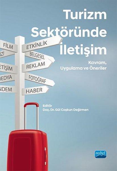 Turizm Sektöründe İletişim - Kavram Uygulama ve Öneriler | Nobel Akademik Yayıncılık (İnce Kapak)  - Resim 1