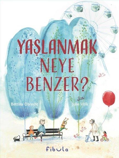 Yaşlanmak Neye Benzer? | Fibula Yayıncılık (Ciltli)  - Resim 1