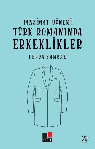 Tanzimat Dönemi Türk Romanında Erkeklikler | Kesit Yayınları (İnce Kapak)  - Resim 1