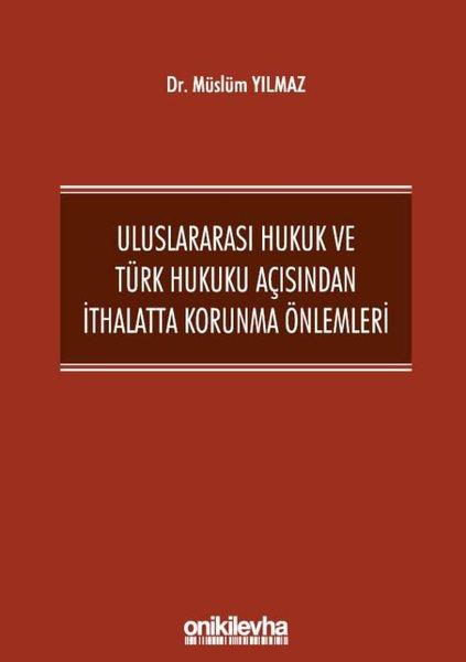 Uluslararası Hukuk ve Türk Hukuku Açısından İthalatta Korunma Önlemleri | On İki Levha Yayıncılık (Ciltli)  - Resim 1