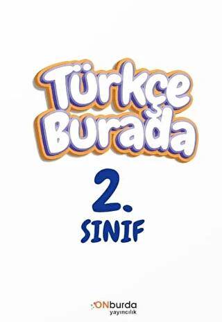 2. Sınıf Türkçe Burada - Kolektif kitap kapağı