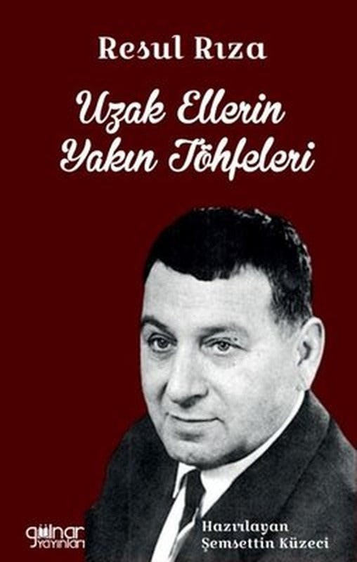 Uzak Ellerin Yakın Töhfeleri - Resul Rıza | Gülnar Yayınları