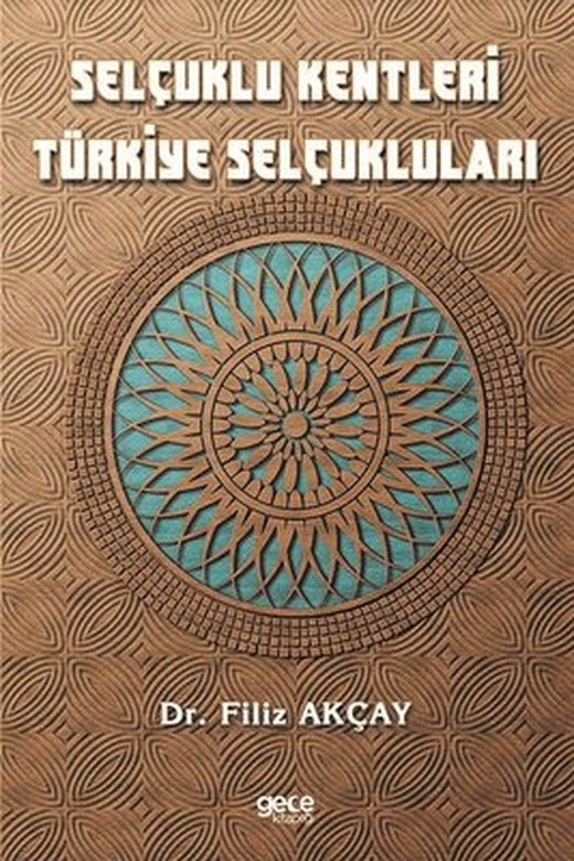 Selçuklu Kentleri Türkiye Selçukluları | Gece Kitaplığı