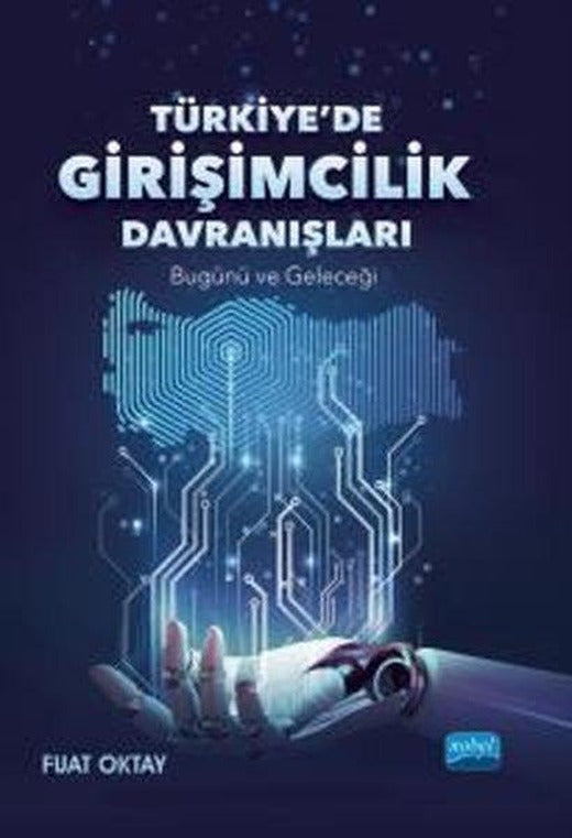 Türkiye'de Girişimcilik Davranışları - Bugünü ve Geleceği | Nobel Akademik Yayıncılık (İnce Kapak)