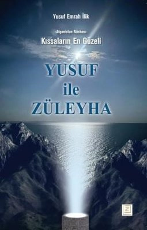 Yusuf İle Züleyha: Kıssaların En Güzeli - Afganistan Nüshası | Zinde Yayınevi