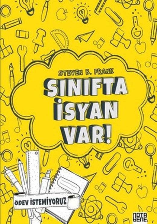 Sınıfta İsyan Var!-Ödev İstemiyoruz | Nota Bene Yayınları