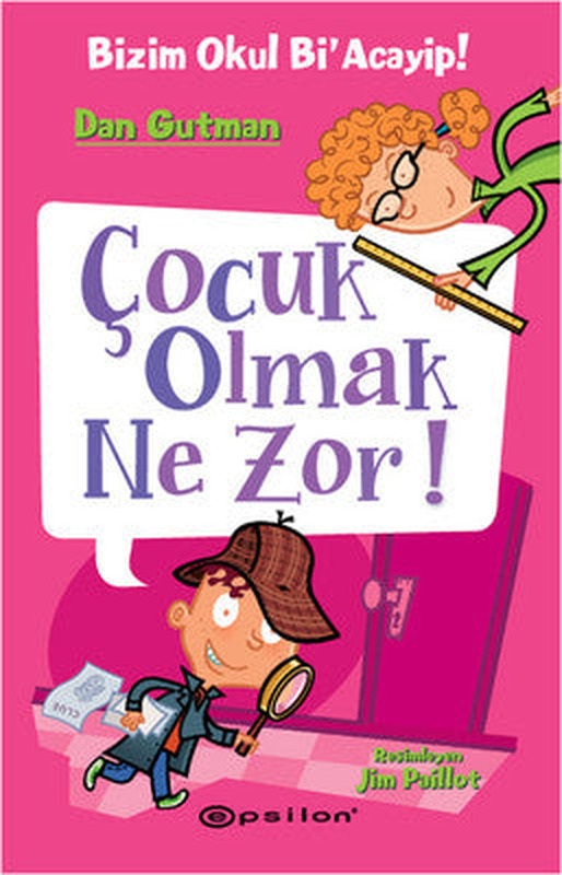 Çocuk Olmak Ne Zor!-Bizim Okul Bi'Acayip! | Epsilon Yayınevi