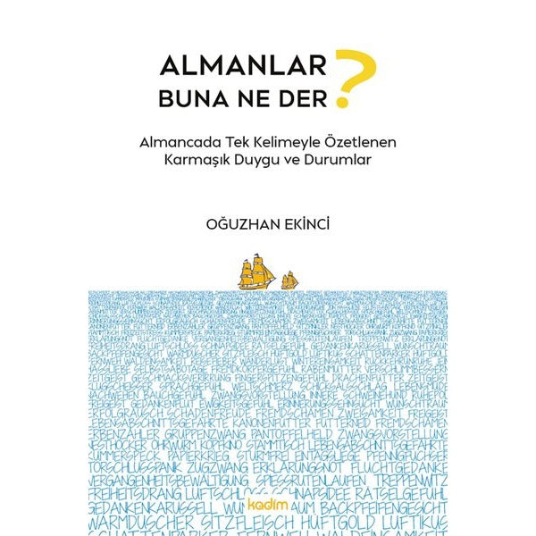 Almanlar Buna Ne Der? - Almancada Tek Kelimeyle Özetlenen Karmaşık Duygu ve Durumlar | Kadim (İnce Kapak)