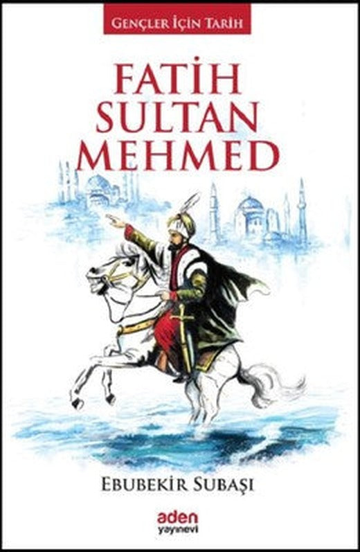 Fatih Sultan Mehmed-Gençler için Ta | Aden Yayınevi