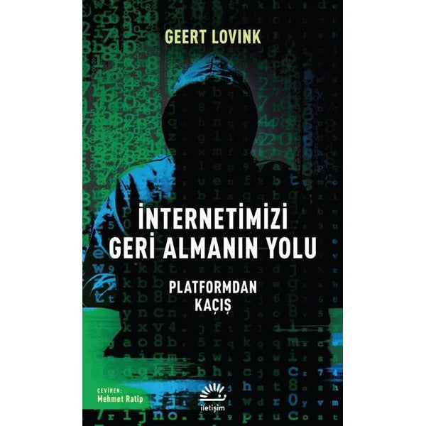 İnternetimizi Geri Almanın Yolu - Platformdan Kaçış | İletişim Yayınları