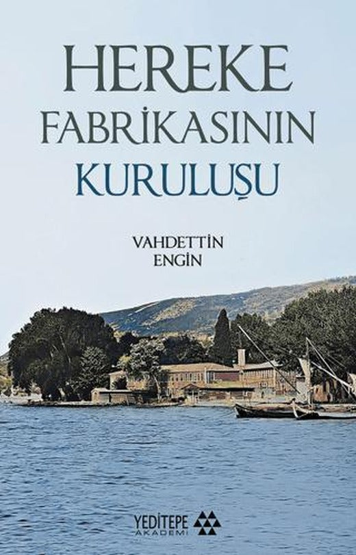 Hereke Fabrikasının Kuruluşu | Yeditepe Akademi (Ciltsiz)