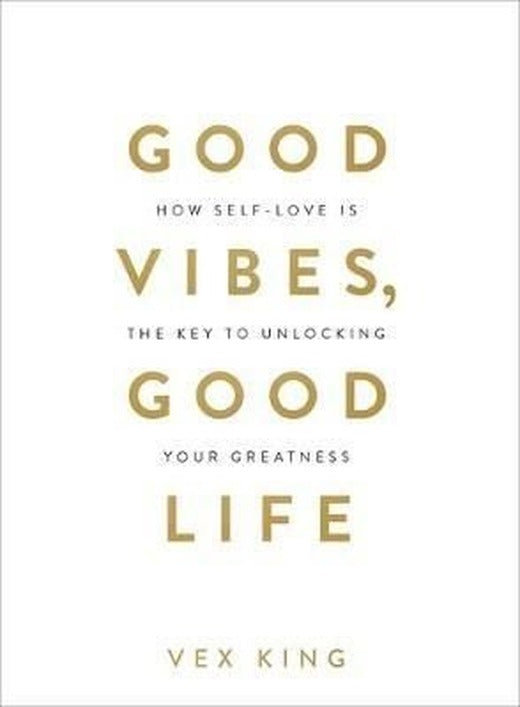 Good Vibes Good Life: How Self-Love Is the Key to Unlocking Your Greatness | Hay House