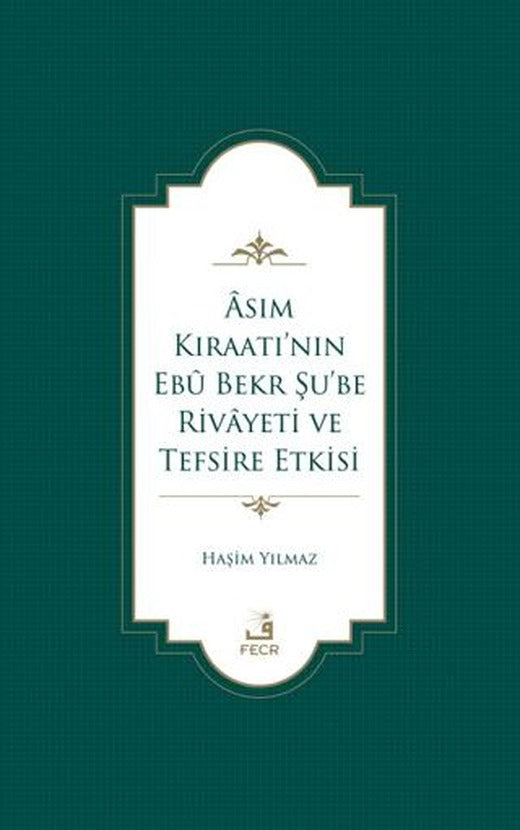Asım Kıraatı’nın Ebu Bekr Şu’be Rivayeti ve Tefsire Etkisi