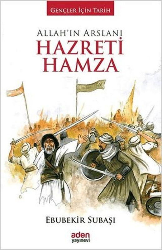 Allah'ın Arslanı Hazreti Hamza