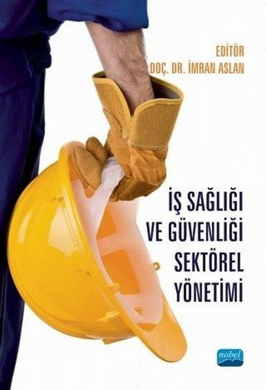 İş Sağlığı ve Güvenliği Sektörel Yönetimi | Nobel Akademik Yayıncılık (İnce Kapak)