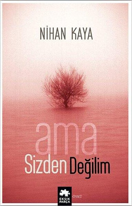 Ama Sizden Değilim | Eksik Parça Yayınları (İnce Kapak)