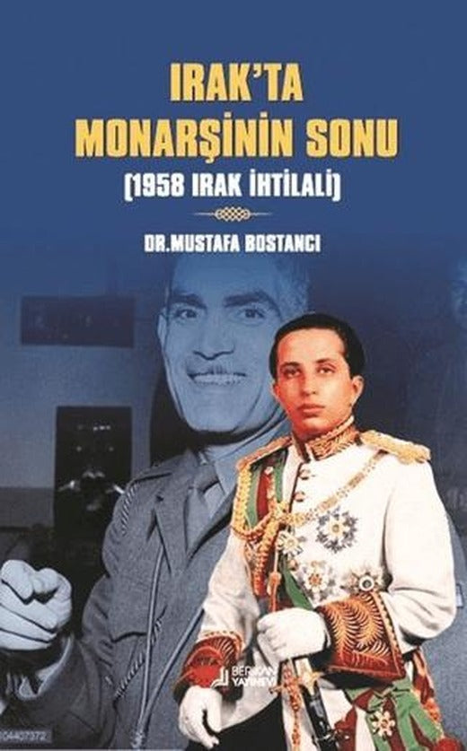 Irak'ta Monarşinin Sonu | Berikan Yayınevi (Ciltsiz)