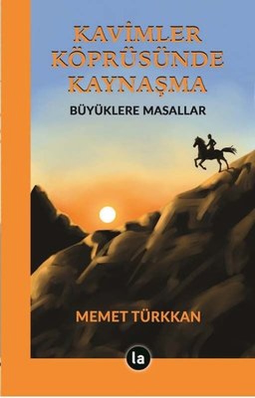 Kavimler Köprüsünde Kaynaşma - Büyüklere Masallar | La Kitap