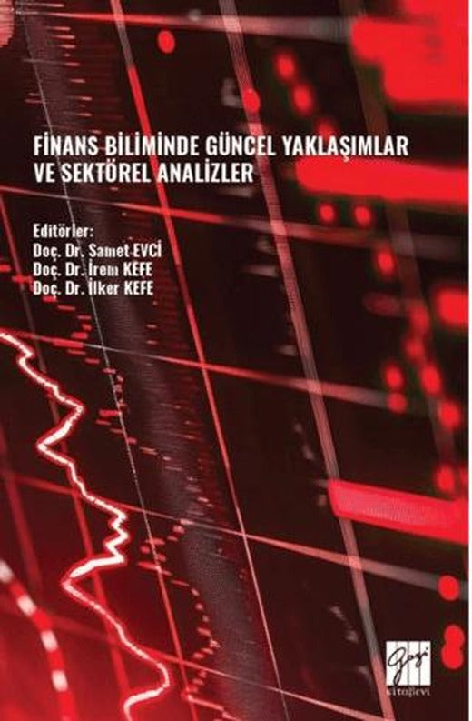 Finans Biliminde Güncel Yaklaşımlar ve Sektörel Analizler | Gazi Kitabevi (Ciltsiz)