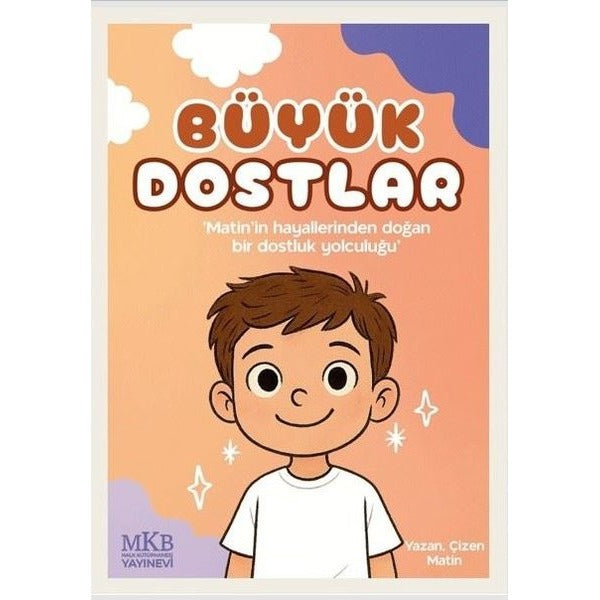 Büyük Dostlar - Matin'in Hayallerinden Doğan Bir Dostluk Yolculuğu