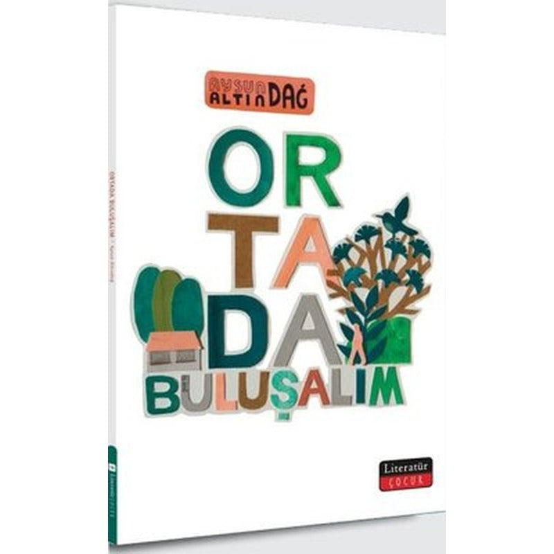 Ortada Buluşalım | Literatür Çocuk (İnce Kapak)