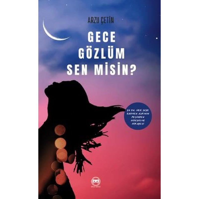 Gece Gözlüm Sen misin? Ya da Her Şeye Rağmen Aşkının Peşinden Gidebilme Hikayesi | Siyah Beyaz