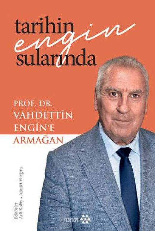 Tarihin Engin Sularında Prof. Dr. Vahdettin Engin’e Armağan | Yeditepe Yayınevi (Ciltsiz)