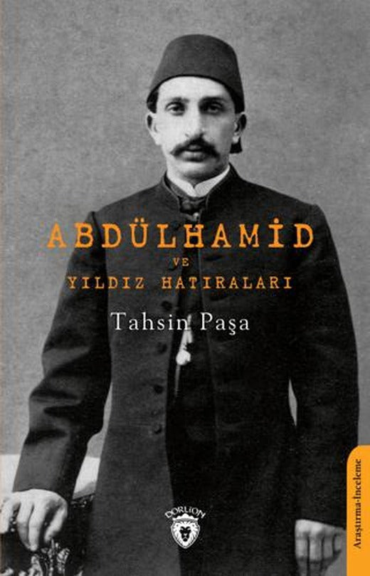 Abdülhamid ve Yıldız Hatıraları | Dorlion Yayınları (Ciltsiz)