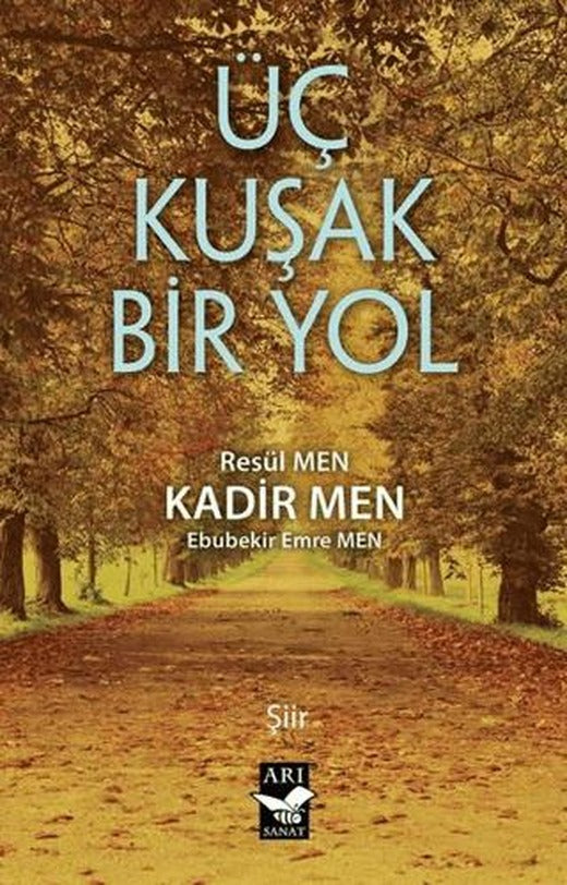 Üç Kuşak Bir Yol | Arı Sanat Yayınevi (Ciltsiz)
