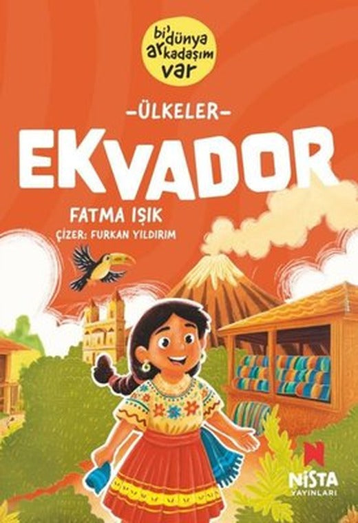 Ülkeler: Ekvador - Bi' Dünya Arkadaşım Var | Fatma Işık (İnce Kapak)