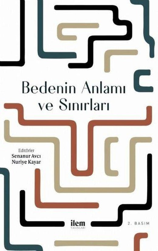 Bedenin Anlamı ve Sınırları | İlem Yayınları (İnce Kapak)