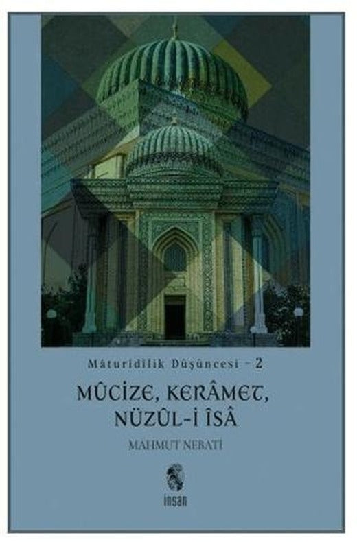 Maturidilik Düşüncesi 2 - Mucize, Keramet, Nüzul-i İsa