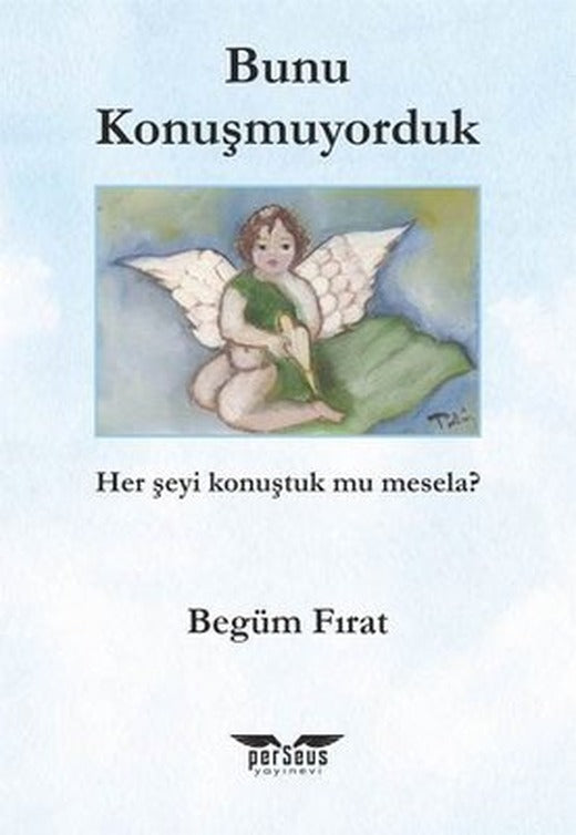 Bunu Konuşmuyorduk - Her Şeyi Konuştuk mu Mesela? | Perseus Yayınevi