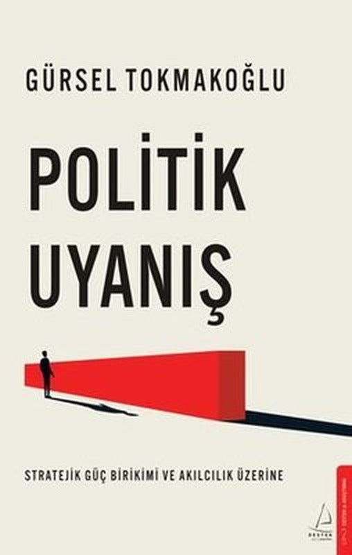 Politik Uyanış - Stratejik Güç Birikimi ve Akılcılık Üzerine | Destek Yayınları (İnce Kapak)