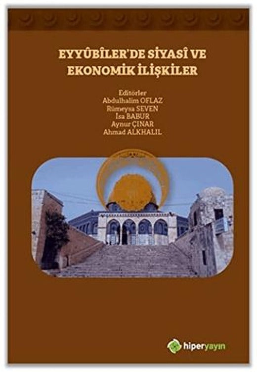 Eyyubiler’de Siyasi ve Ekonomik İlişkiler | Hiperlink Yayınları (Ciltsiz)