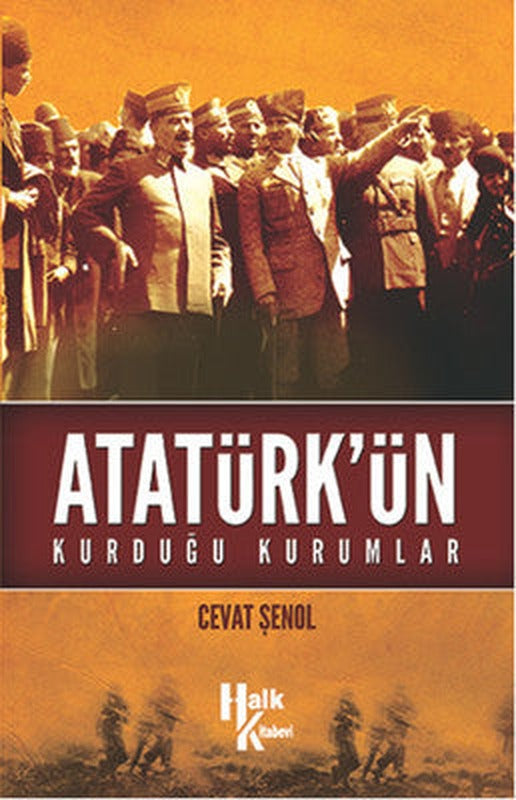 Atatürk'ün Kurduğu Kurumlar | Halk Kitabevi