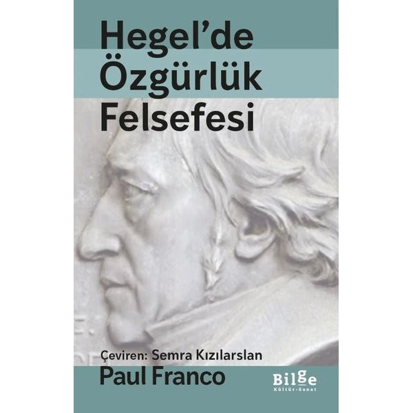 Hegel'de Özgürlük Felsefesi | Bilge Kültür Sanat (İnce Kapak)