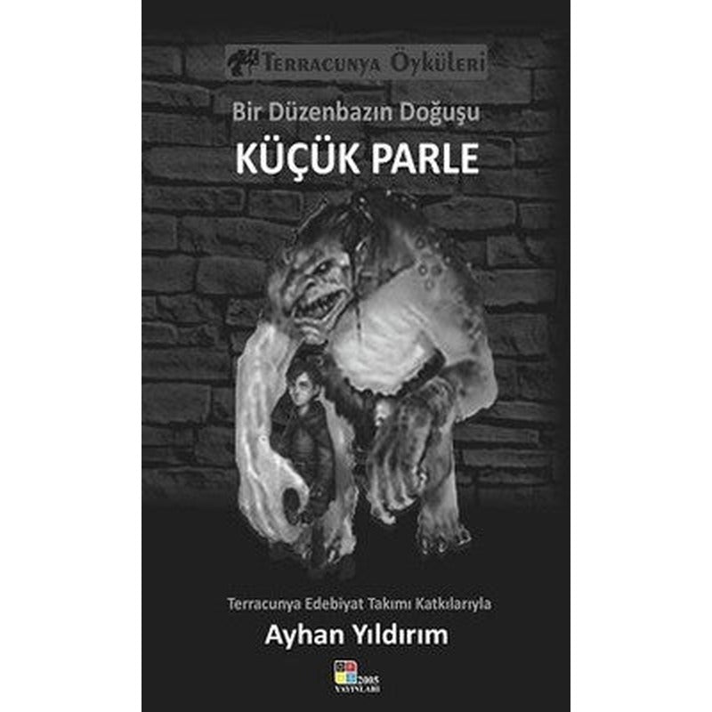 Bir Düzenbazın Doğuşu Küçük Parle | Ofis 2005 Yayınevi
