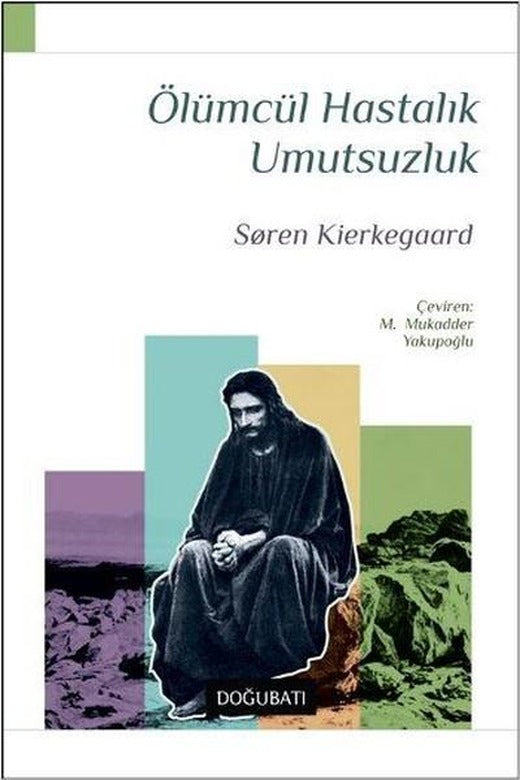 Ölümcül Hastalık Umutsuzluk | Doğu Batı Yayınları - Felsefe Dizisi (İnce Kapak)