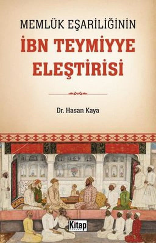 Memlük Eşariliğinin İbn Teymiyye Eleştirisi | Kitap Dünyası (İnce Kapak)