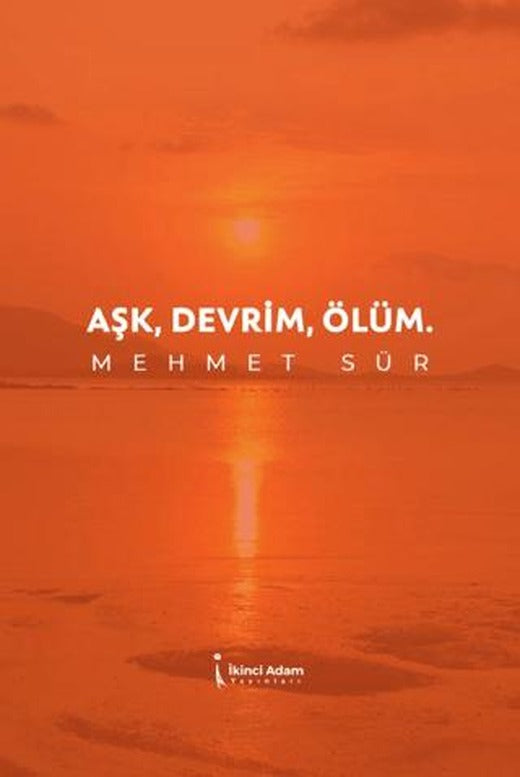 Aşk, Devrim, Ölüm