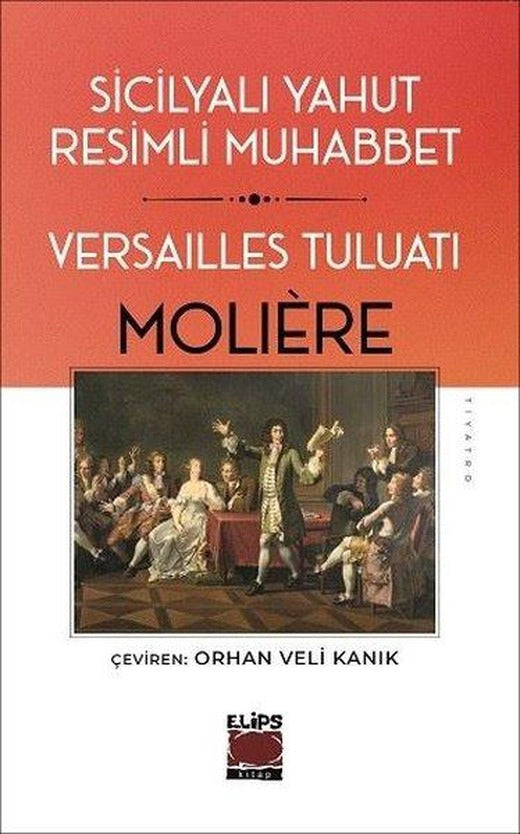Sicilyalı Yahut Resimli Muhabbet - Versailles Tuluatı | Elips Kitapları (İnce Kapak)